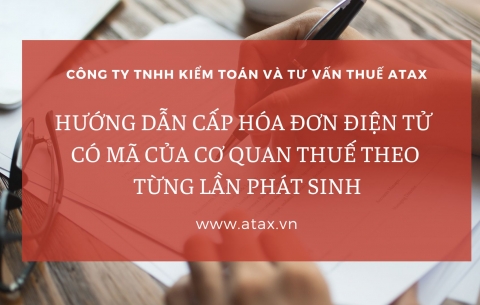 Hướng dẫn cấp hóa đơn điện tử có mã của cơ quan thuế theo từng lần phát sinh