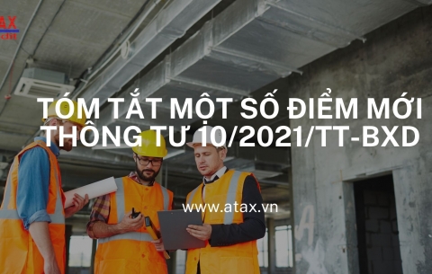 MỘT SỐ ĐIỂM MỚI ĐÁNG CHÚ Ý CỦA THÔNG TƯ SỐ 10/2021/TT-BXD LIÊN QUAN ĐẾN LĨNH VỰC XÂY DỰNG