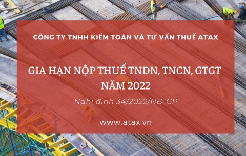 Nghị định 34/2022: Gia hạn nộp thuế TNDN, TNCN, GTGT năm 2022