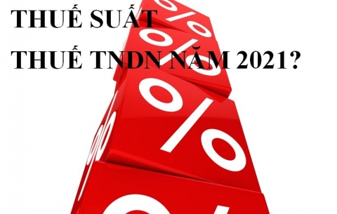 Thuế suất thu nhập doanh nghiệp năm 2021 là bao nhiêu?